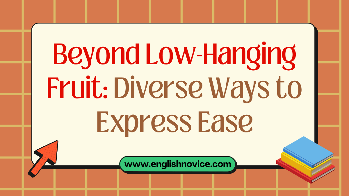 Beyond Low-Hanging Fruit: Diverse Ways to Express Ease
