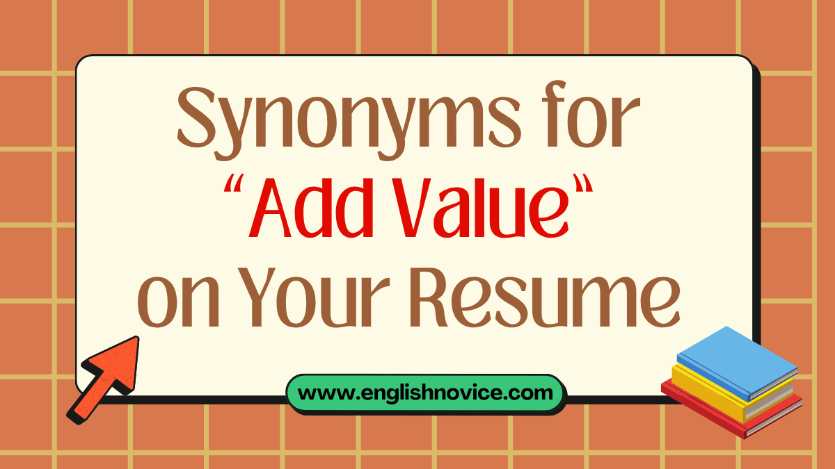 Synonyms for “Add Value” on Your Resume: A Comprehensive Guide