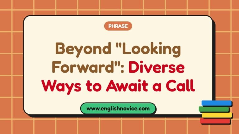 Beyond “Looking Forward”: Diverse Ways to Await a Call