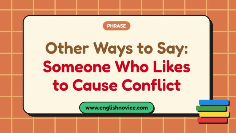 Other Ways to Say: Someone Who Likes to Cause Conflict
