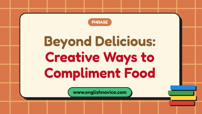 Beyond Delicious: Creative Ways to Compliment Food